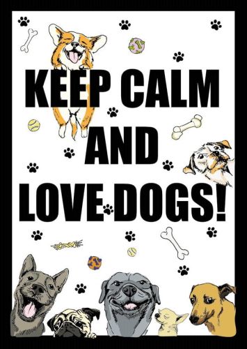 Keep Calm and Love Dogs