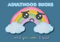 Adulthood Sucks